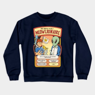 who wants to be a meowlionaire Crewneck Sweatshirt